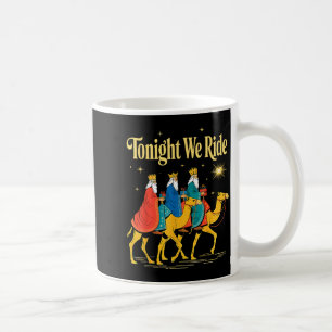 Tonight We Ride Christmas, 3 Wise Men, Christian C Coffee Mug