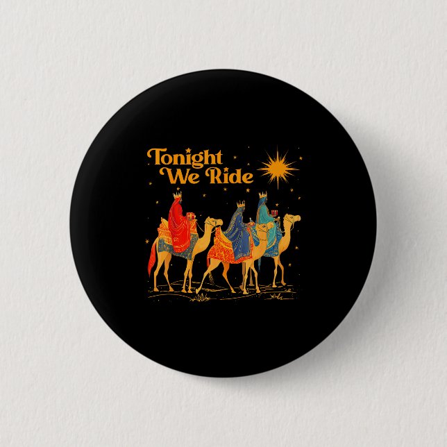 Tonight We Ride Three Wise Christmas Nativity Chri 6 Cm Round Badge (Front)