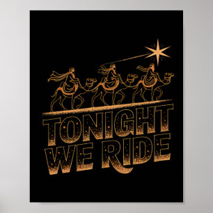 Tonight We Ride Three Wise Men Christmas Design  Poster