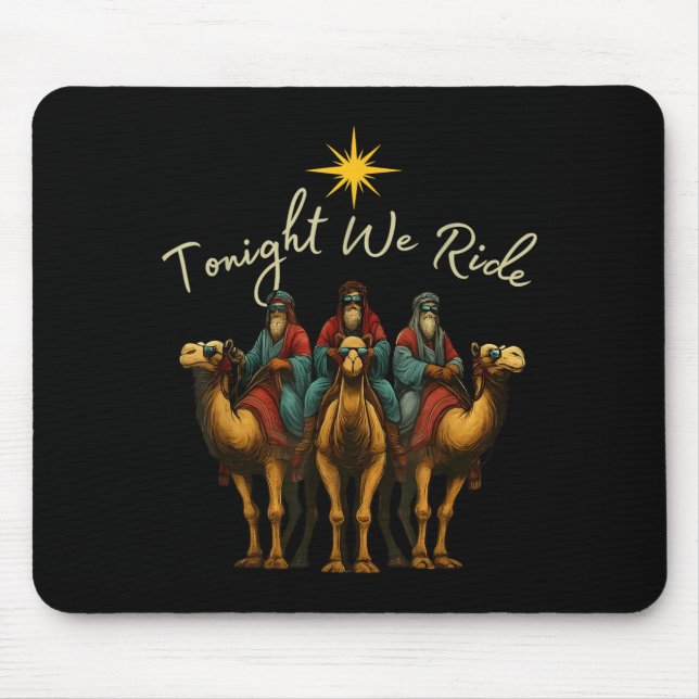 Tonight We Ride Three Wise Men Jesus Christian Chr Mouse Pad (Front)
