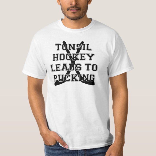 'tonsil hockey leads to pucking' funny ice hockey T-Shirt (Front)