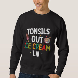 Tonsil Removal Tonsils Removal Recovery Funny Tons Sweatshirt