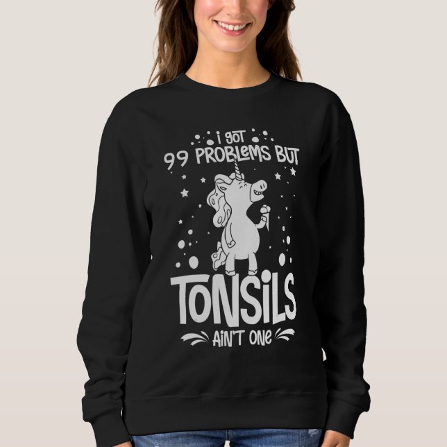 Tonsillectomy Tonsil Removal Recovery Surgery Get  Sweatshirt (Front)