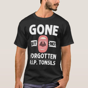 Tonsillectomy Tonsil Removal Recovery Surgery Get T-Shirt