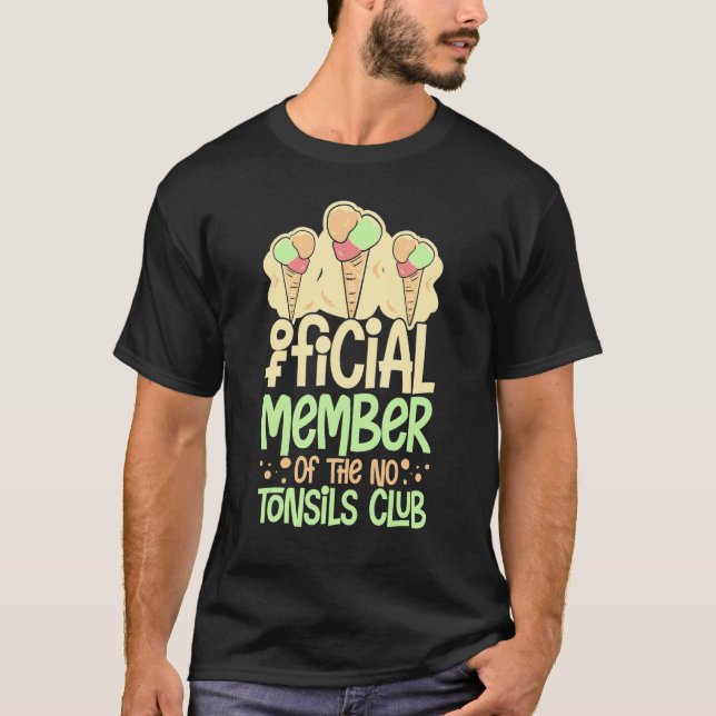 Tonsillectomy Tonsil Removal Recovery Surgery Get  T-Shirt (Front)