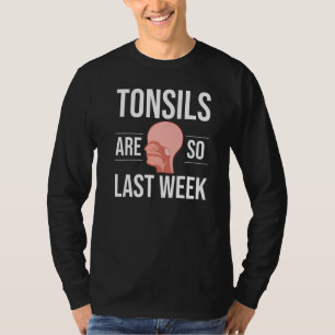 Tonsillectomy Tonsil Removal Recovery Surgery Get  T-Shirt