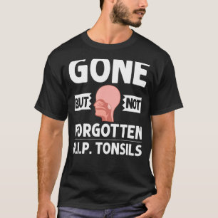 Tonsillectomy Tonsil Removal Recovery Surgery Get  T-Shirt