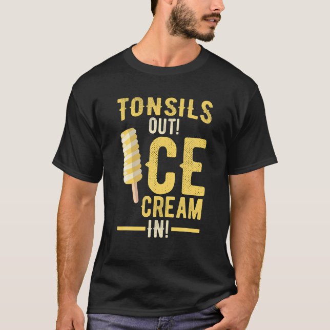 Tonsils Out Ice Cream In Tonsillectomy T-Shirt (Front)