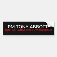 Tony Abbott You Reap What You Sow