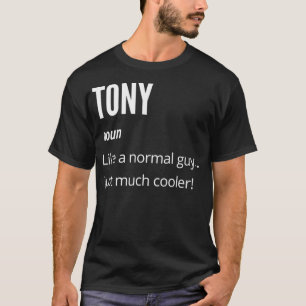Tony Gift, Noun Like a Normal One Just Much Cooler T-Shirt