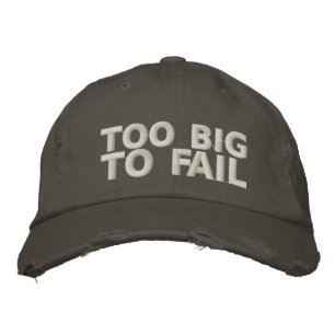 Too Big To Fail Embroidered Hat