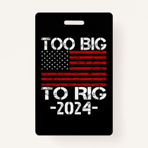 Too Big To Rig 2024 Elections ID Badge