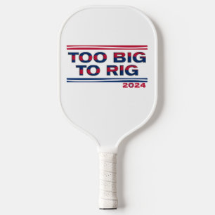 TOO BIG TO RIG 2024 PICKLEBALL PADDLE