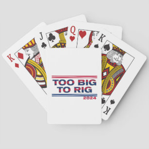 TOO BIG TO RIG 2024 PLAYING CARDS