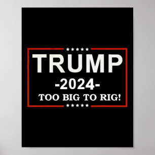 - too Big To Rig Saying Trump 2024 Funny Quote  Poster