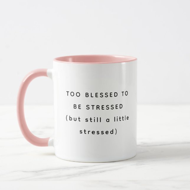 Too Blessed Happy Humorous Two-Tone Mug (Left)