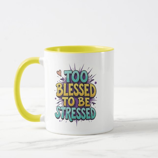 Too Blessed to be stressed - Christian Mug (Left)