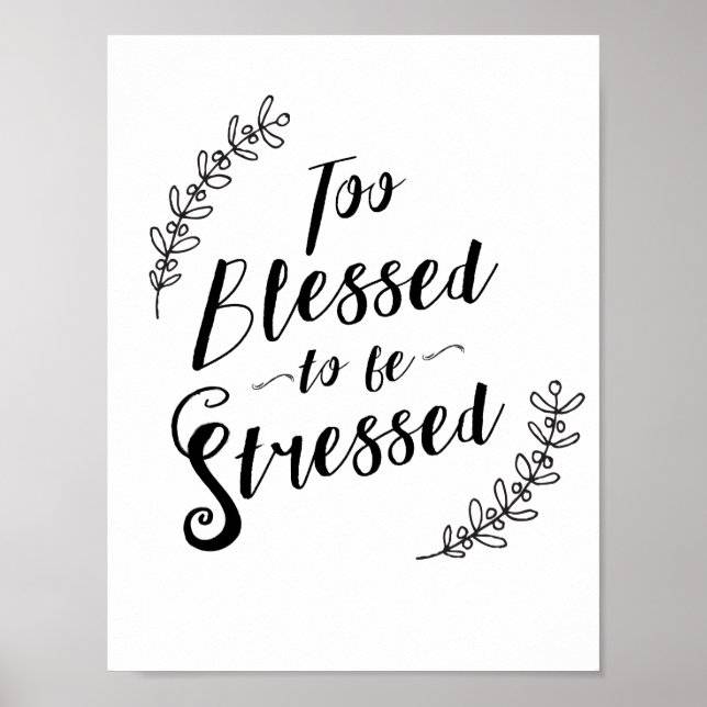 Too Blessed to be Stressed Christian Typography Poster (Front)