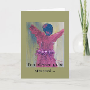 Too Blessed To Be Stressed Greeting Card