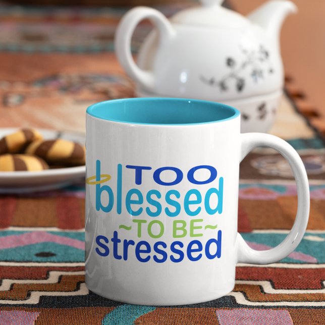 Too Blessed to be Stressed Inspirational Two-Tone Coffee Mug (Creator Uploaded)