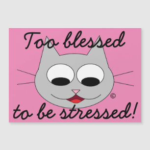 too blessed to be stressed magnetic card