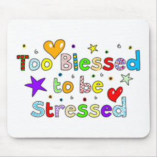 Too Blessed to be Stressed Mouse Pad