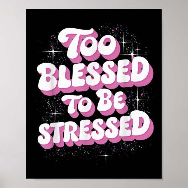Too Blessed To Be Stressed  Poster (Front)