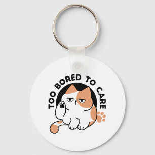 Too Bored to Care – Funny Grumpy Cat Quote Key Ring