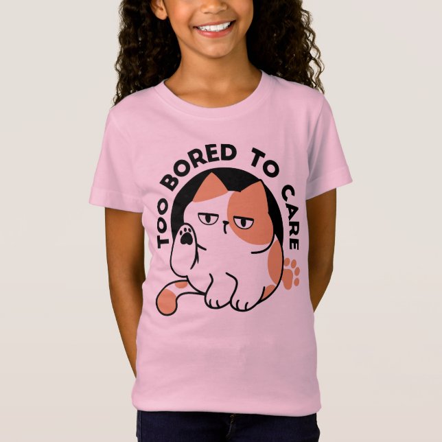 Too Bored to Care – Funny Grumpy Cat Quote T-Shirt (Front)