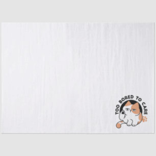 Too Bored to Care – Funny Grumpy Cat Quote Tissue Paper