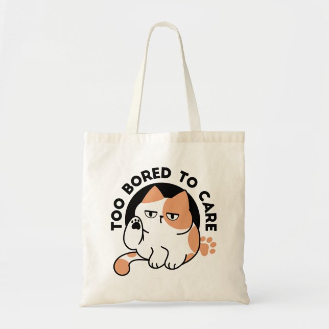 Too Bored to Care – Funny Grumpy Cat Quote Tote Bag (Front)