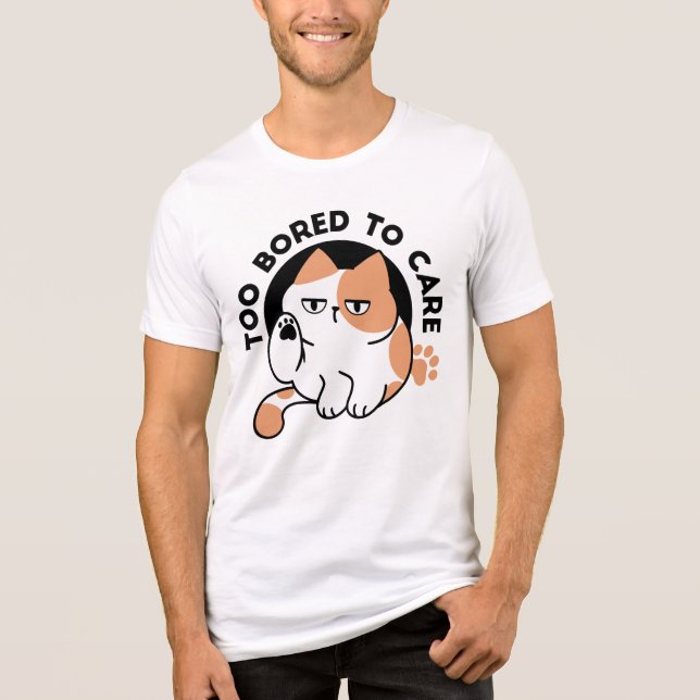 Too Bored to Care – Funny Grumpy Cat Quote Tri-Blend Shirt (Front)