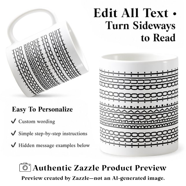 Too Broke To Quit Hidden Message 136BW Work  Coffee Mug (Creator Uploaded)