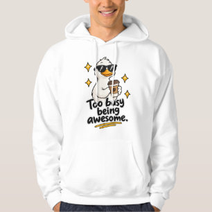 Too Busy Being Awesome Hoodie