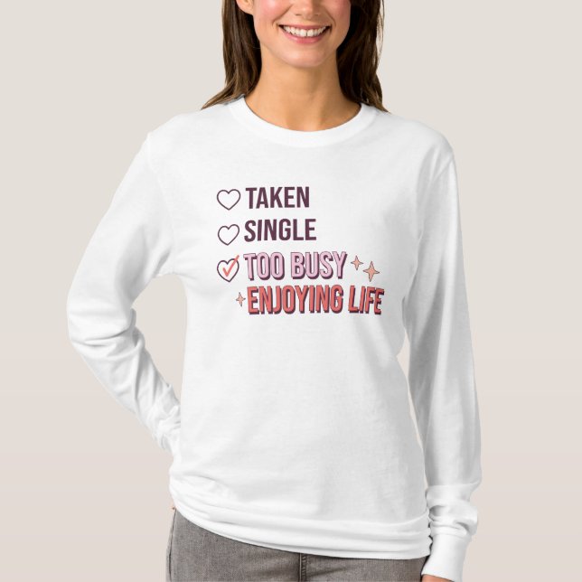 Too Busy Enjoying Life T-Shirt (Front)