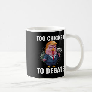 Too Chicken To Debate Kamala Harris Funny Coffee Mug