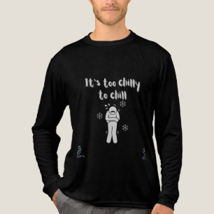 Too chilly Tri-Blend shirt