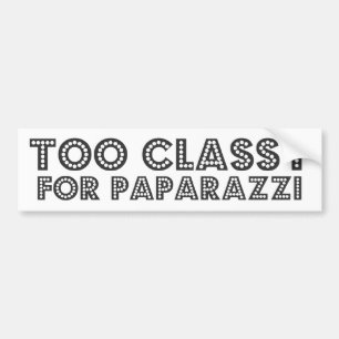 Too Classy For Paparazzi Bumper Sticker