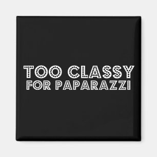 Too Classy For Paparazzi Magnet