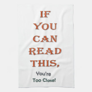 Too close tea towel