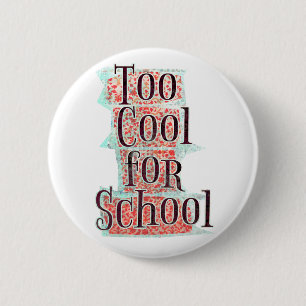 Too Cool 6 Cm Round Badge