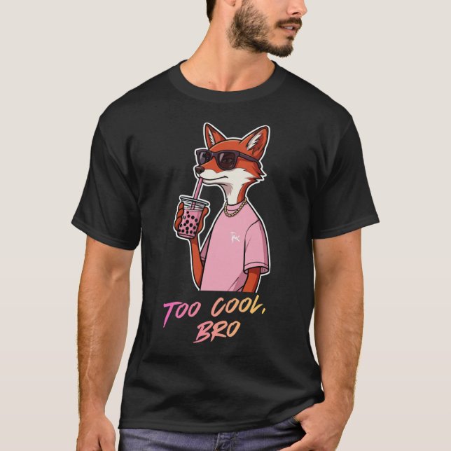 Too Cool, Bro T-Shirt (Front)