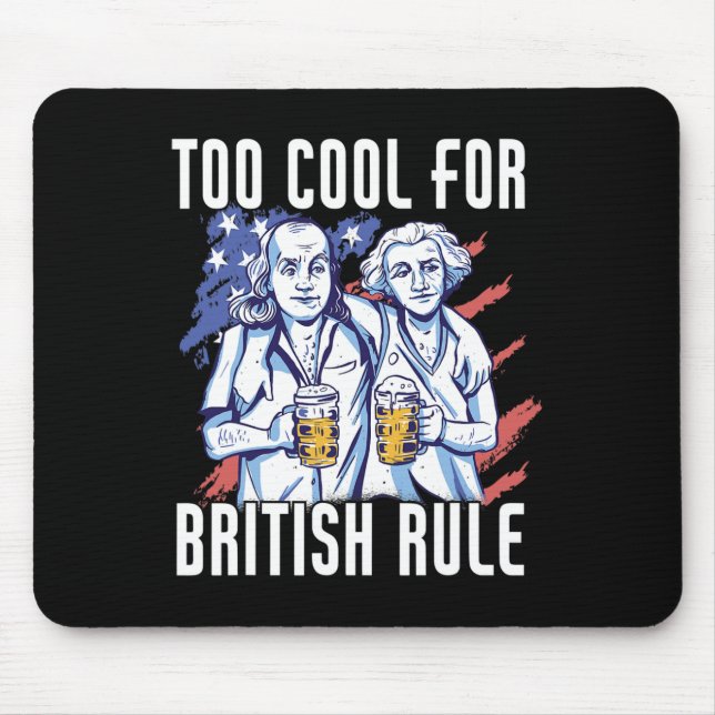 Too Cool For British Rule Washington And Franklin  Mouse Pad (Front)