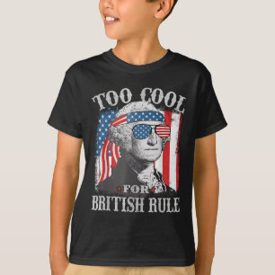 Too Cool For British Rule Washington Us Flag 4th O T-Shirt