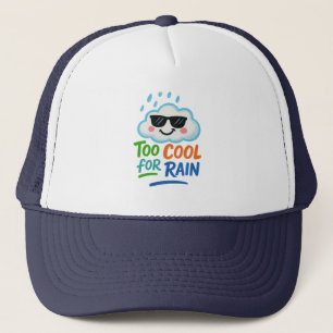 Too Cool for Cute Rain Fun Cloud Any Person hat