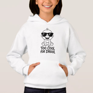 Too Cool for Drool Cute Funny Kids Pullover Hoode