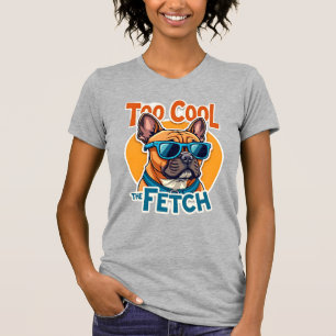 Too Cool for Fetch French Bulldog Vintage Sunglass T-Shirt