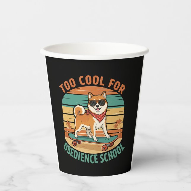 Too Cool for Obedience School Dog Skateboard Paper Cups (Front)