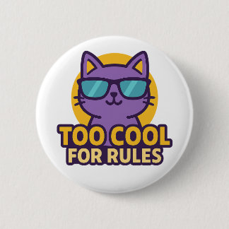 Too Cool for Rules Cartoon Animal Button