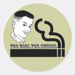 Too Cool For School Classic Round Sticker